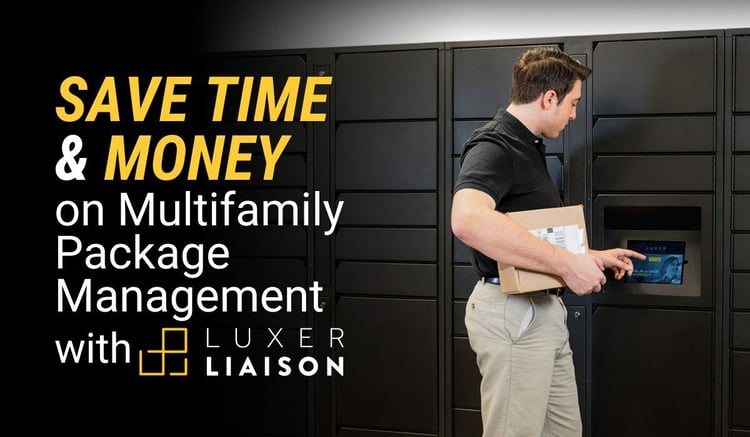 Save Time and Money on Multifamily Package Management with Luxer Liaison
