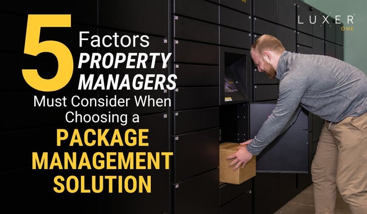 5 Factors Property Managers Must Consider When Choosing a Package Management Solution